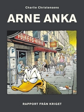 Arne Anka. Rapport från kriget; Charlie Christensen; 2010