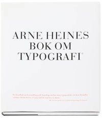 Arne Heines bok om typografi; Arne Heine; 2006