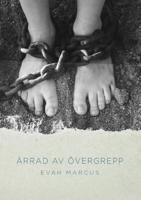 Ärrad av övergrepp; Evah Marcus; 2019
