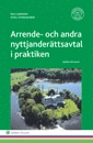 Arrende- och andra nyttjanderättsavtal i praktiken; Norstedts Juridik; 2015