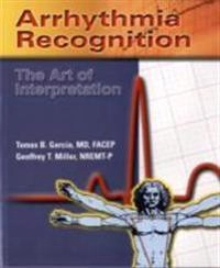 Arrhythmia Recognition: The Art Of Interpretation; Tomas B Garcia, Geoffrey T Miller; 2003