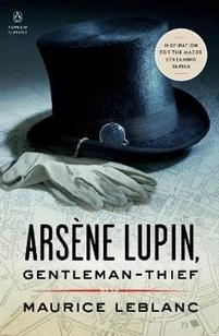 Arsene Lupin, Gentleman-Thief; Maurice Leblanc; 2007