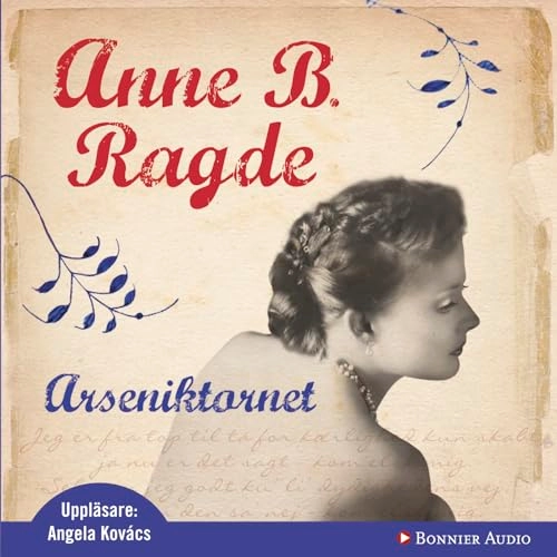Arseniktornet; Anne B. Ragde; 2010