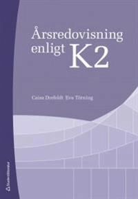 Årsredovisning enligt K2; Caisa Drefeldt, Eva Törning; 2017