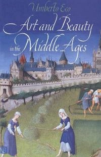 Art and beauty in the Middle Ages; Umberto Eco; 1986