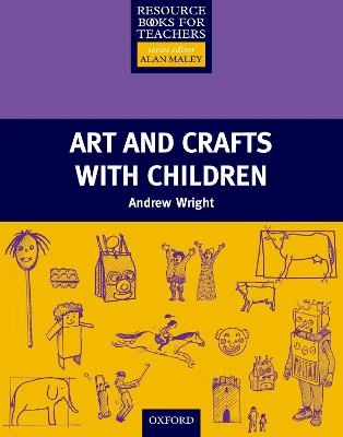 Art and crafts with children; Andrew Wright; 2001