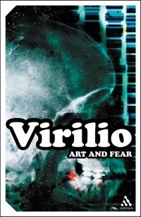 Art and Fear (Continuum impacts) [Elektronisk resurs]; Paul Virilio; 2006