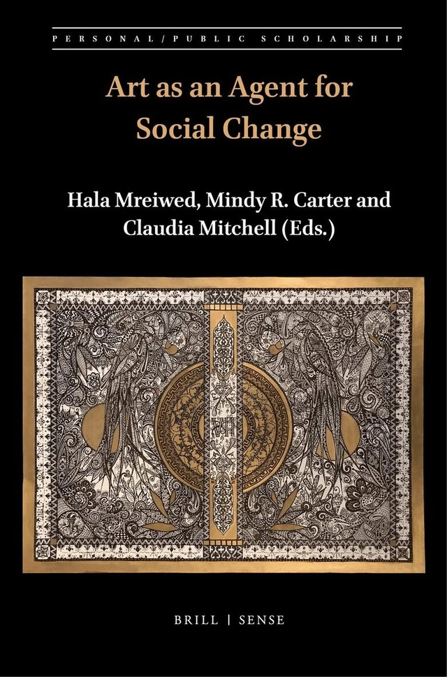 Art as an agent for social change; Hala Mreiwed, Mindy R. Carter, Claudia Mitchell; 2020