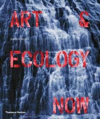Art & ecology now; Andrew Brown; 2014