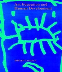 Art education and human development; Howard Gardner; 1990