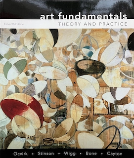 Art fundamentals : theory and practice; Ocvirk, Stinson Wigg, Bone, Cayton; 2009