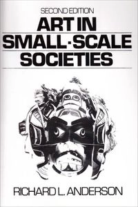Art in small-scale societies; Richard L. Anderson; 1989