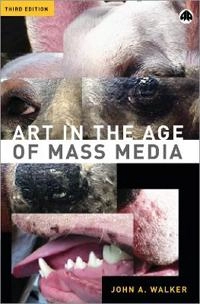 Art in the age of mass media; John Albert Walker; 2001