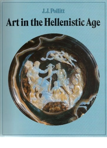 Art in the Hellenistic age; Pollitt; 1986