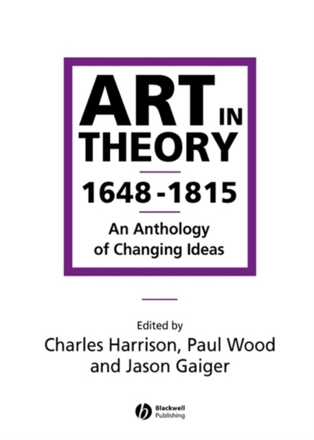 Art in theory 1648-1815 - an anthology of changing ideas; Jason Gaiger; 2001