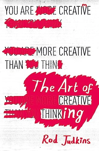 Art of Creative Thinking; Rod Judkins; 2015