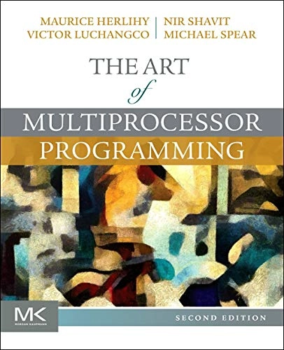 ART OF MULTIPROCESSOR PROGRAMMING; Maurice Herlihy, Nir Shavit, Victor Luchangco, Michael Spear; 2017