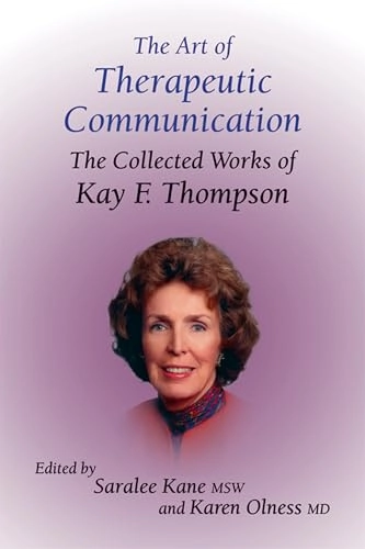 Art of Therapeutic Communication; Saralee Kane, Karen Olness; 2004
