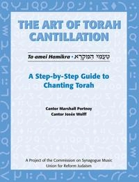 Art of Torah Cantillation, Vol. 1: A Step-by-Step Guide to Chanting Torah; Marshall Portnoy, Josee Wolff; 1999