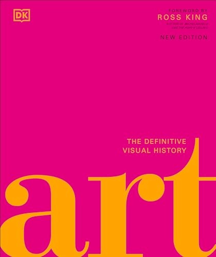 Art: The Definitive Visual Guide; Andrew Graham Dixon, Dk; 2018
