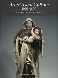 Art & visual culture, 1100-1600 : Medieval to Renaissance; Kim Woods; 2012