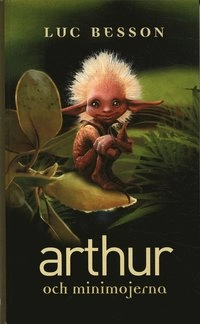 Arthur och minimojerna; Luc Besson; 2004