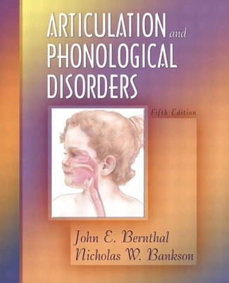 Articulation and phonological disorders; John E. Bernthal; 2004