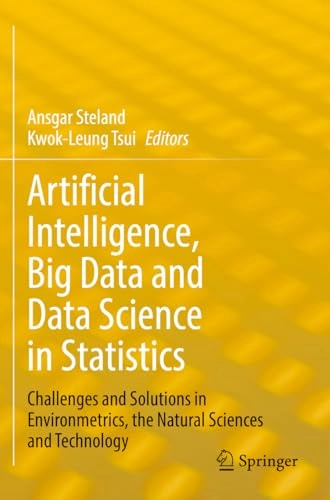 Artificial Intelligence, big data and data science in statistics : challenges and solutions in environmetrics, the natural sciences and technology; Ansgar Steland, Kwok-Leung Tsui; 2022