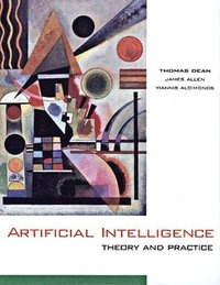 Artificial intelligence : theory and practice; Thomas Dean; 1995