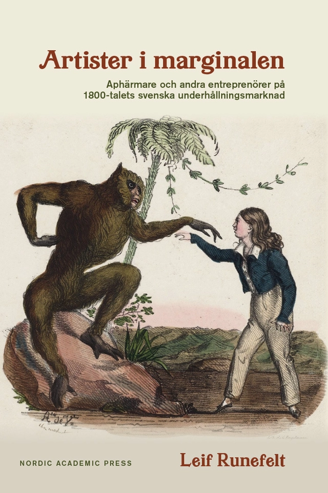 Artister i marginalen : aphärmare och andra entreprenörer på 1800-talets svenska underhållningsmarknad; Leif Runefelt; 2026
