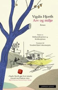 Arv og miljø : roman; Vigdis Hjorth; 2017