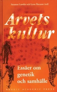 Arvets kultur; Susanne Lundin; 2006