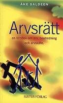 Arvsrätt : en lärobok om arv, boutredning och arvskifte; Åke Saldeen; 1998
