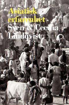 Asiatisk erfarenhet; Sven Lindqvist, Cecilia Lindqvist; 2009