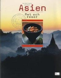 Asien : Mat och resor; Alastair Hendy; 2006