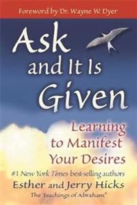 Ask and it is given : learning to manifest your desires; Abraham (ande); 2005