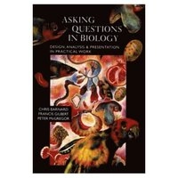 Asking questions in biology : design, analysis and presentation in practical work; C. J. Barnard; 1993