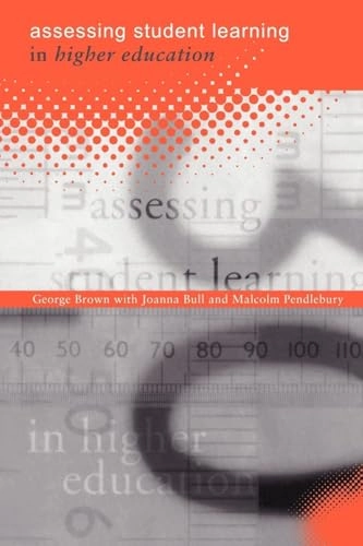 Assessing student learning in higher education; George Brown; 1997