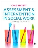 Assessment and intervention in social work : preparing for practice; Chris Beckett; 2010
