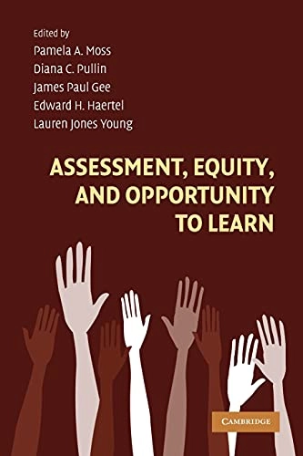 Assessment, equity, and opportunity to learn; Pamela A Moss, Diana C Pullin, James Paul Gee, Edward H Haertel, Lauren Jones Young; 2008