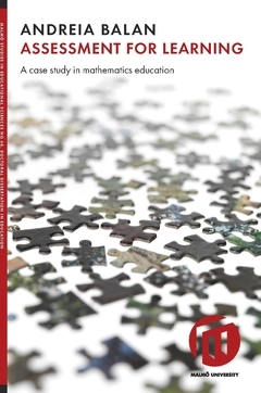 Assessment for learning : a case study in mathematics education; Andreia Balan; 2018