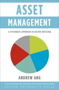Asset management : a systematic approach to factor investing; Andrew Ang; 2014