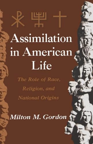 Assimilation in American life : the role of race, religion, and national origins; Milton M. Gordon; 1964