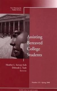 Assisting Bereaved College Students: New Directions for Student Services, N; Sigurd Hansson; 2008