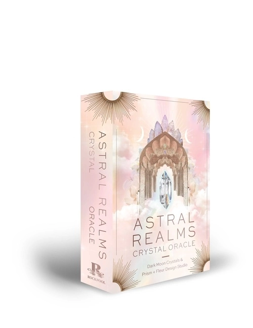 Astral Realms Crystal Oracle; Leah Shoman, Dark Moon Crystals, Prism + Fleur Design Studio, Prism Fleur Design Studio; 2021