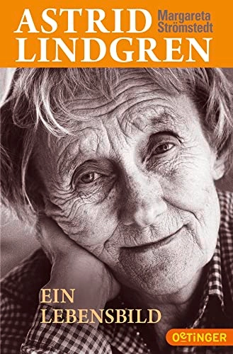 Astrid Lindgren: ein Lebensbild; Margareta Strömstedt