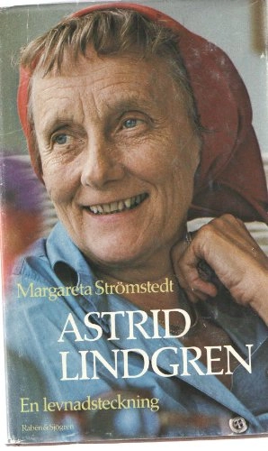 Astrid Lindgren : en levnadsteckning; Margareta Strömstedt; 1977
