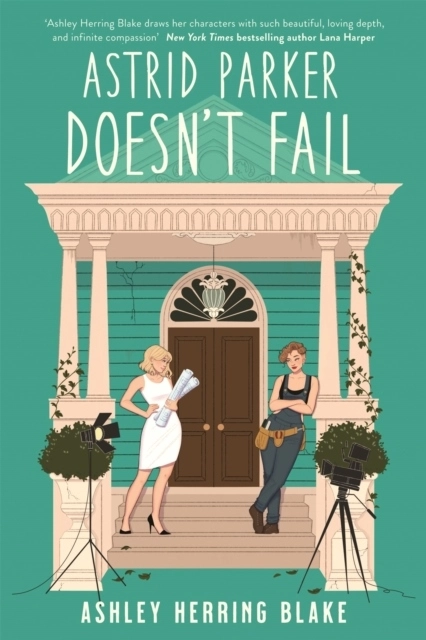Astrid Parker Doesn't Fail; Ashley Herring Blake; 2022