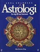 Astrologi : -en väg till inre harmoni; Anna Granberg; 1998