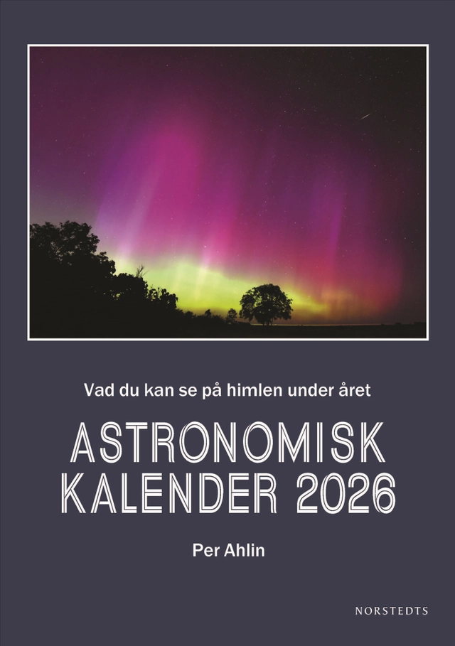 Astronomisk kalender 2026 : vad som händer på himlen under året; Per Ahlin; 2025